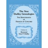The New Dudley Genealogies: The Descendants of Francis of Concord [Massachusetts]