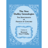 The New Dudley Genealogies: The Descendants of Francis of Concord [Massachusetts]