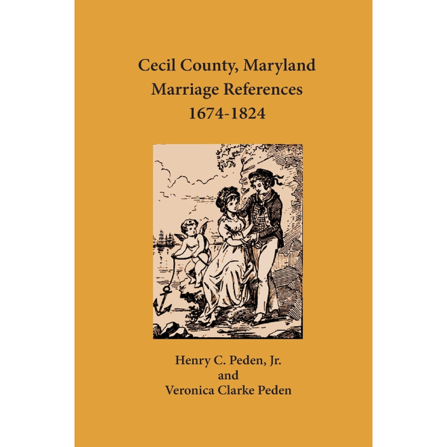 Cecil County, Maryland Marriage References, 1674-1824