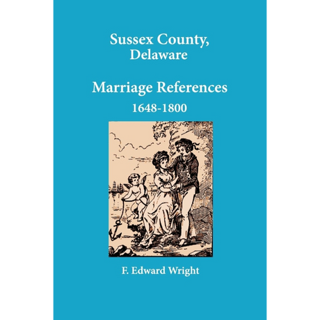 Sussex County, Delaware Marriage References, 1648-1800