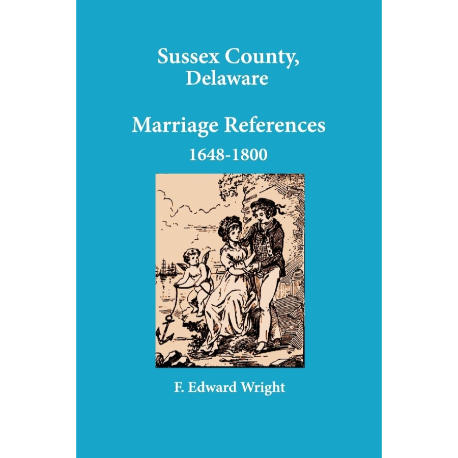 Sussex County, Delaware Marriage References, 1648-1800