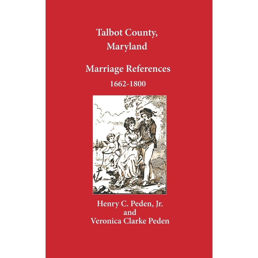 Talbot County, Maryland Marriage References, 1662-1800