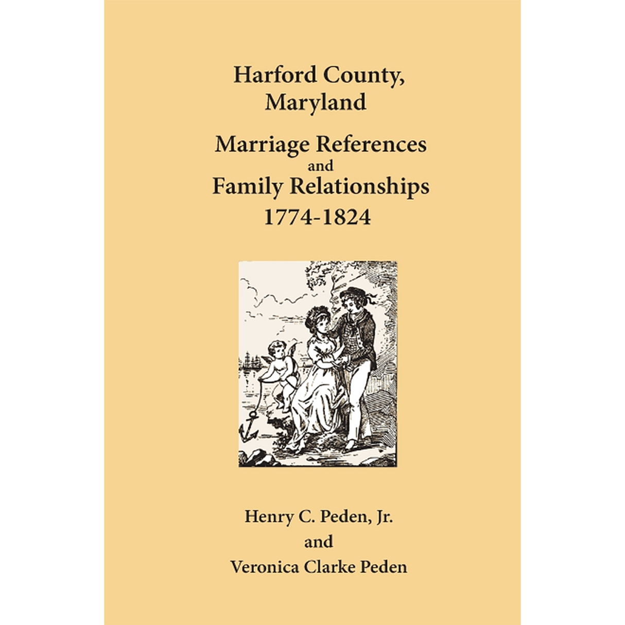 Harford County, Maryland Marriage References and Family Relationships, 1774-1824