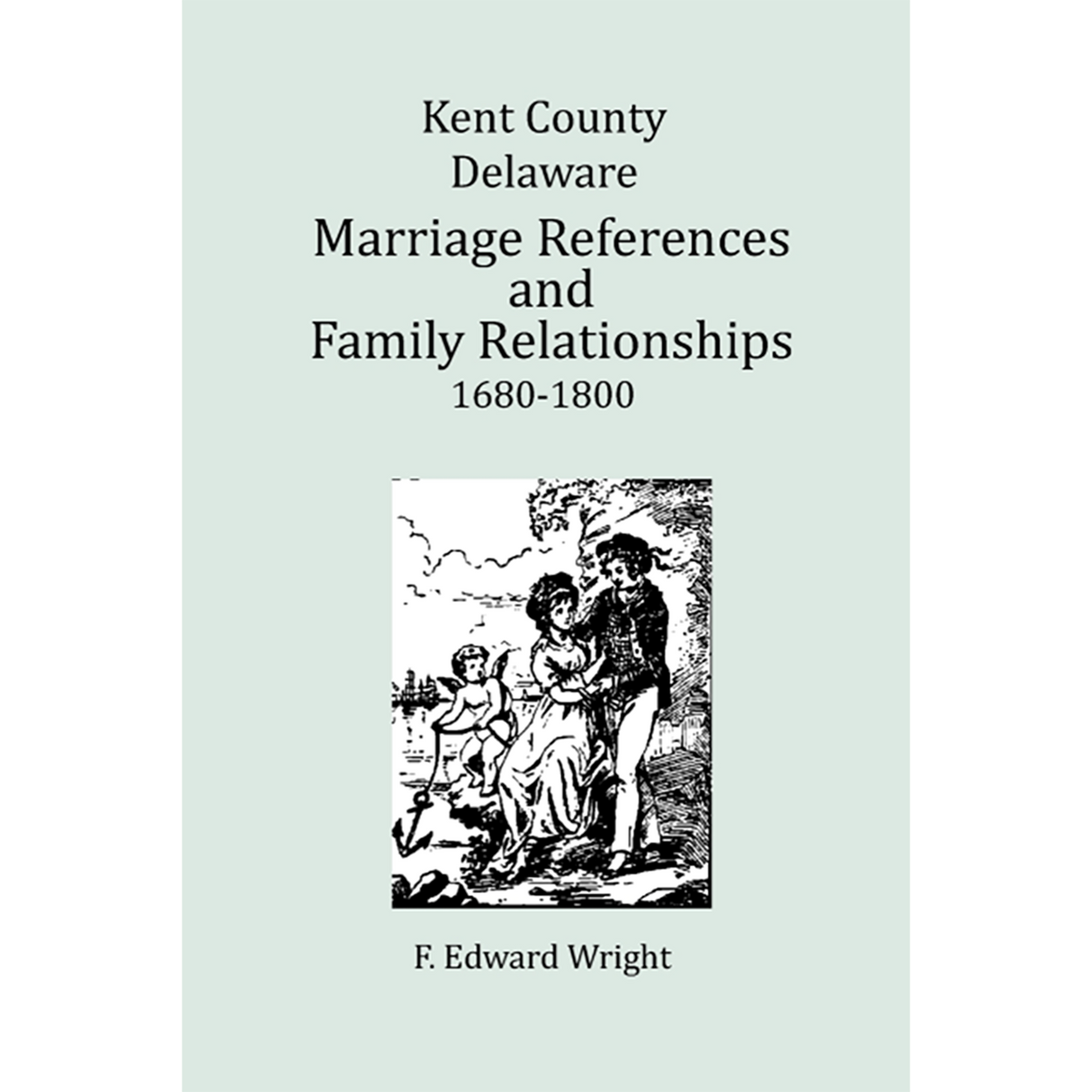 Kent County, Delaware Marriage References and Family Relationships