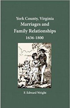York County, Virginia Marriage References and Family Relationships, 1636-1800