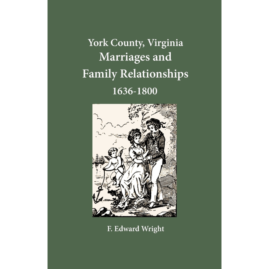 York County, Virginia Marriage References and Family Relationships, 1636-1800