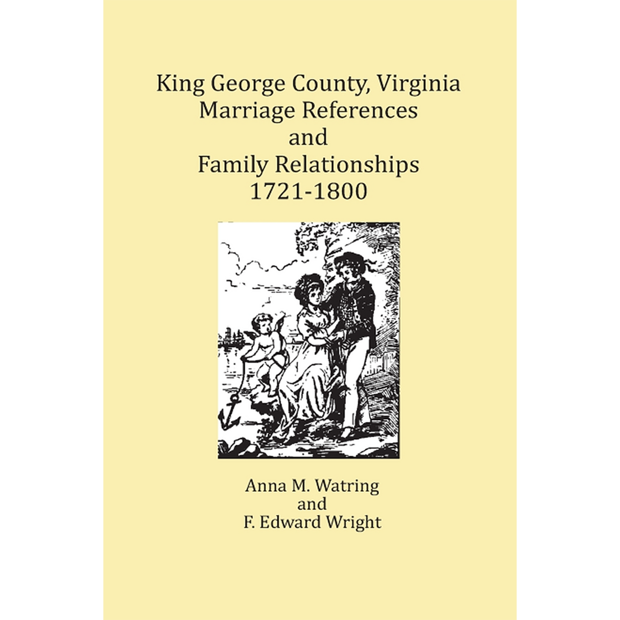 King George County, Virginia Marriage References and Family Relationships, 1721-1800