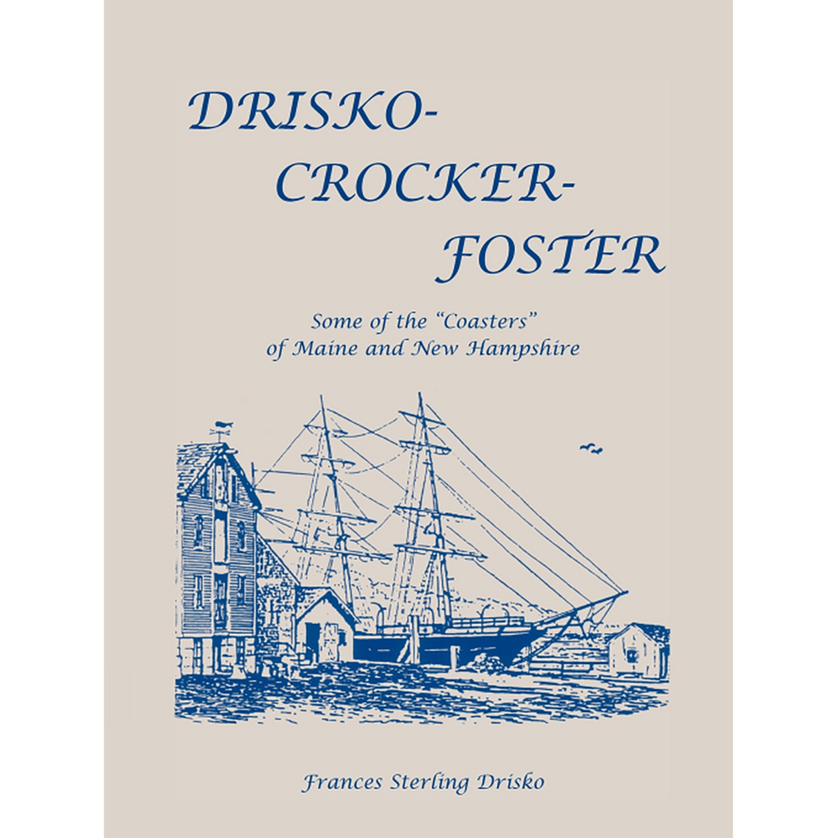 Drisko-Crocker-Foster: Some of the "Coasters" of Maine and New Hampshire