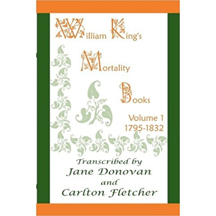 William King's Mortality Books, Volume 1, 1795-1832