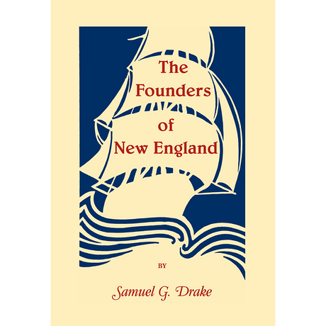 The Founders of New England: Result of Some Research Among the British Archives