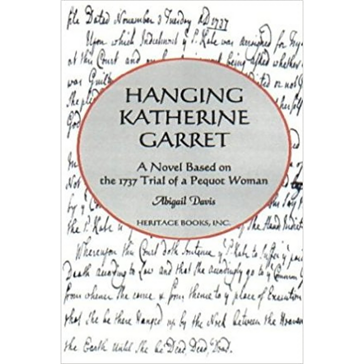 Hanging Katherine Garrett: A Novel based on the 1737 Trial of a Pequot Woman