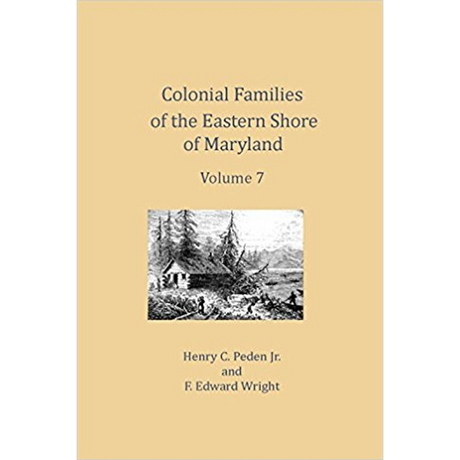 Colonial Families of the Eastern Shore of Maryland, Volume 7
