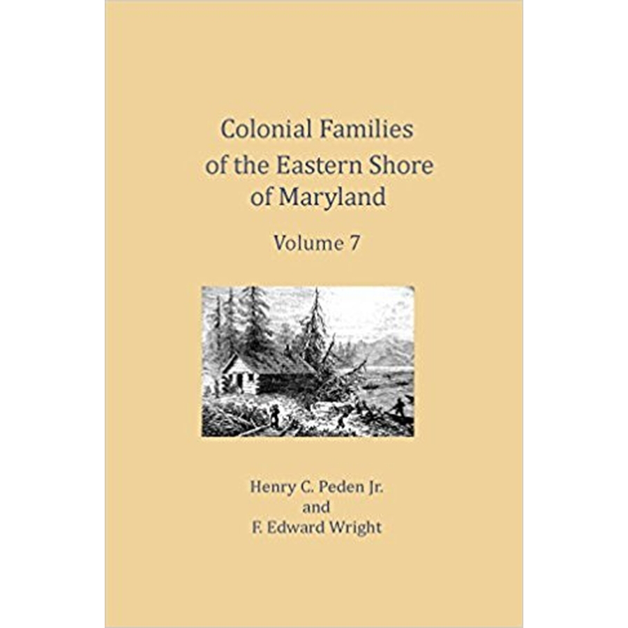 Colonial Families of the Eastern Shore of Maryland, Volume 7