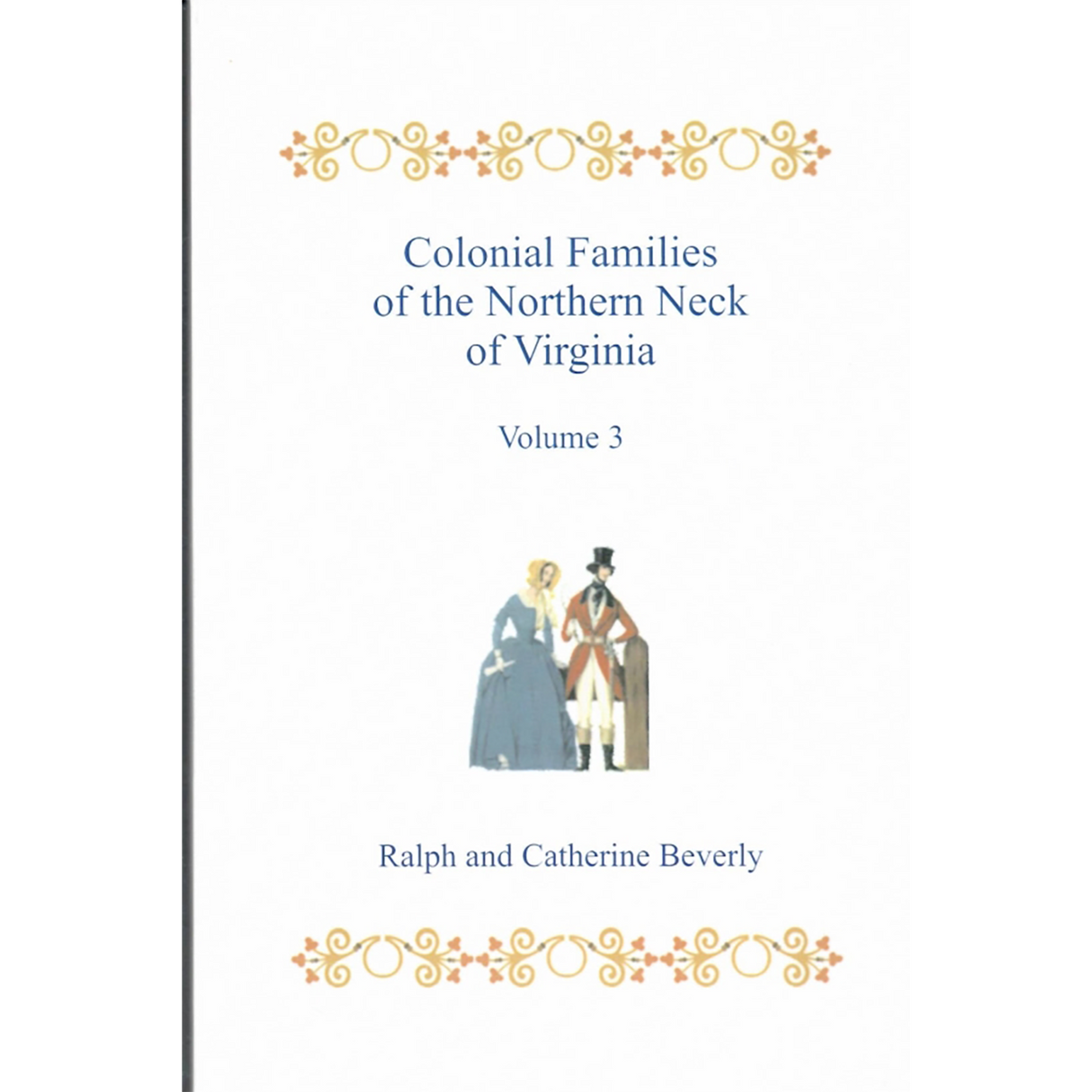 Colonial Families of the Northern Neck of Virginia, Volume 3