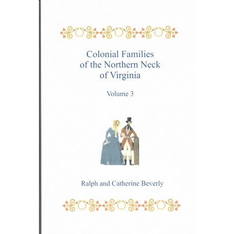Colonial Families of the Northern Neck of Virginia, Volume 3