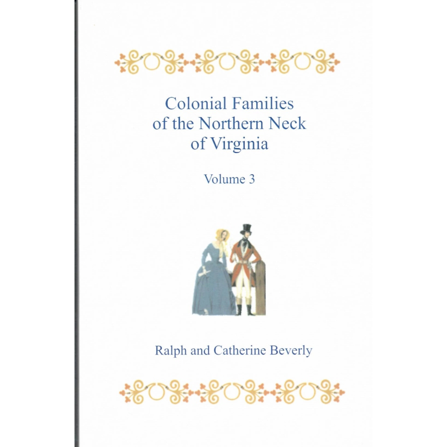 Colonial Families of the Northern Neck of Virginia, Volume 3