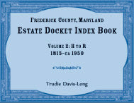 Frederick County, Maryland Estate Docket Index Book, Volume 2: H to R, 1815-ca 1950