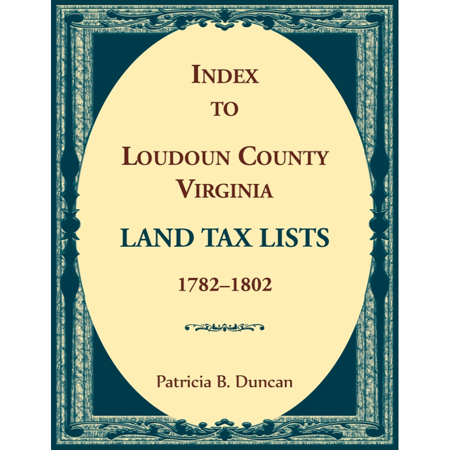 Index to Loudoun County, Virginia Land Tax Lists, 1782-1802