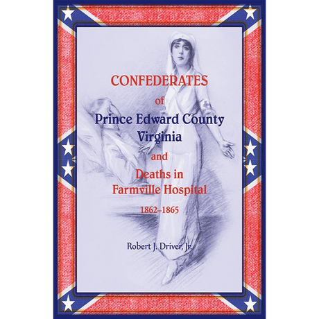 Confederates of Prince Edward County, Virginia, and Deaths in Farmville Hospital, 1862-1865