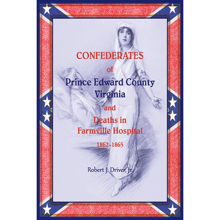 Confederates of Prince Edward County, Virginia, and Deaths in Farmville Hospital, 1862-1865