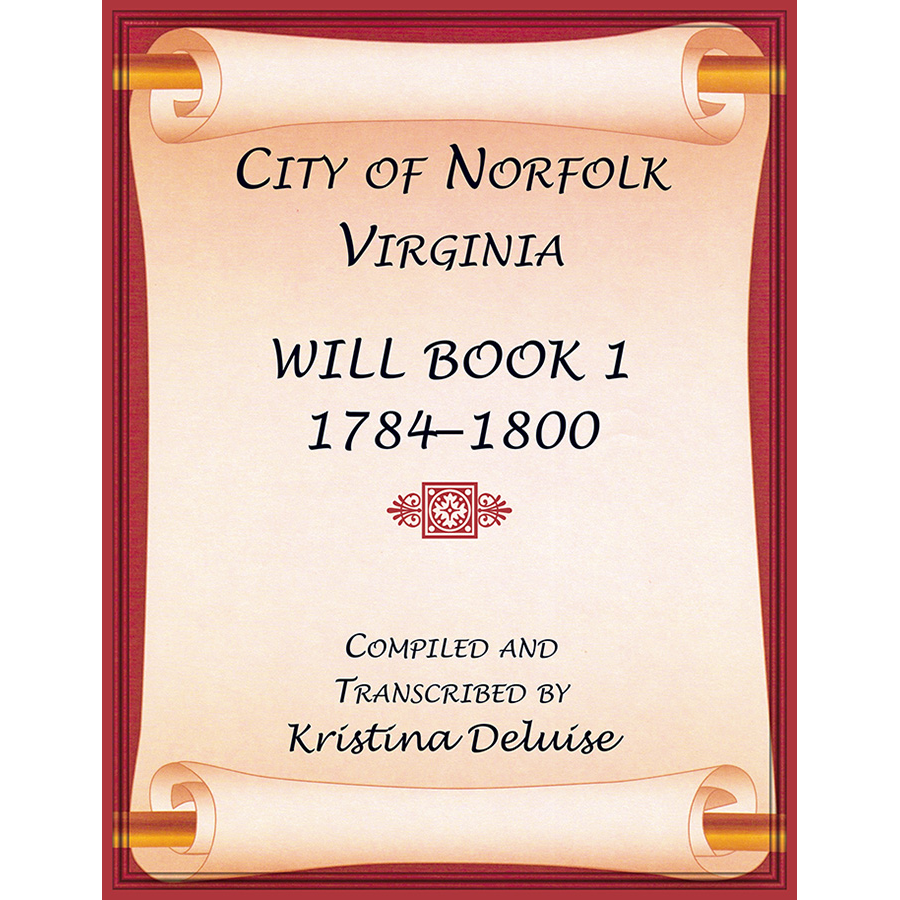 City of Norfolk, Virginia Will Book 1, 1784-1800