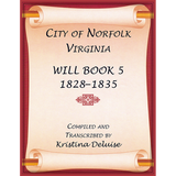 City of Norfolk, Virginia Will Book 5, 1828-1835