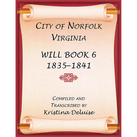 City of Norfolk, Virginia Will Book 6, 1835-1841