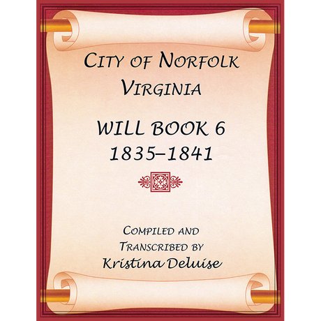 City of Norfolk, Virginia Will Book 6, 1835-1841
