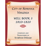 City of Norfolk, Virginia Will Book 3, 1810-1820