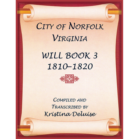 City of Norfolk, Virginia Will Book 3, 1810-1820