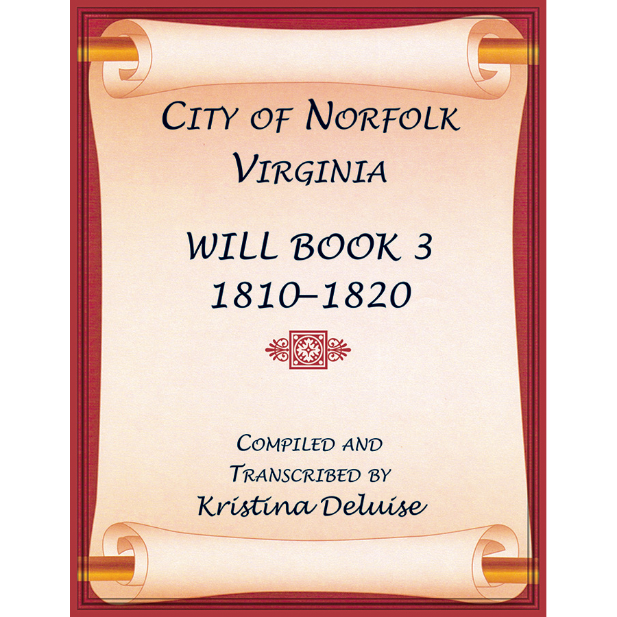 City of Norfolk, Virginia Will Book 3, 1810-1820