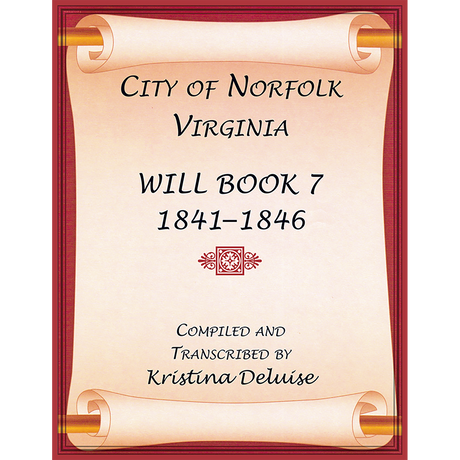 City of Norfolk, Virginia Will Book 7, 1841-1846