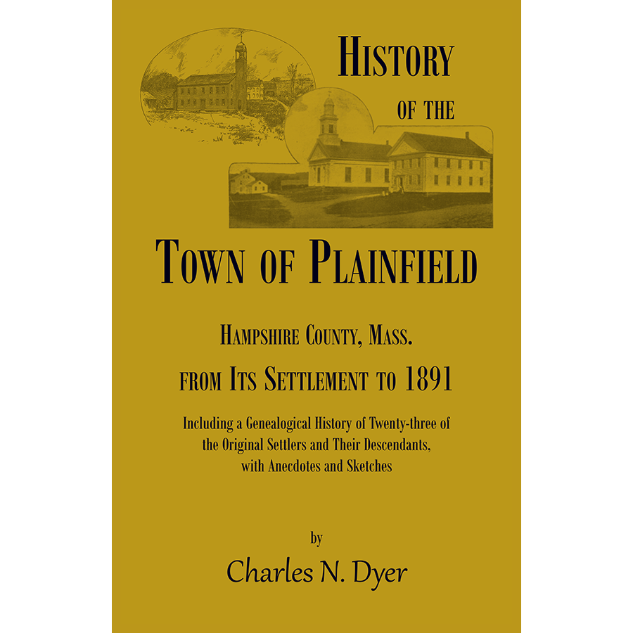History of the Town of Plainfield, Hampshire County, Mass[achusetts]