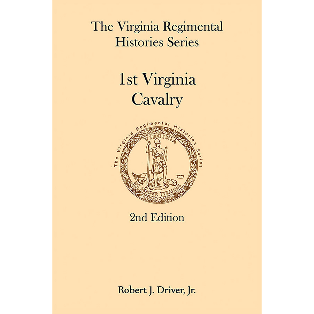 Virginia Regimental Histories Series: 1st Virginia Cavalry, 2nd Edition