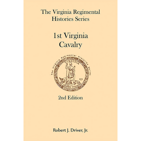 Virginia Regimental Histories Series: 1st Virginia Cavalry, 2nd Edition