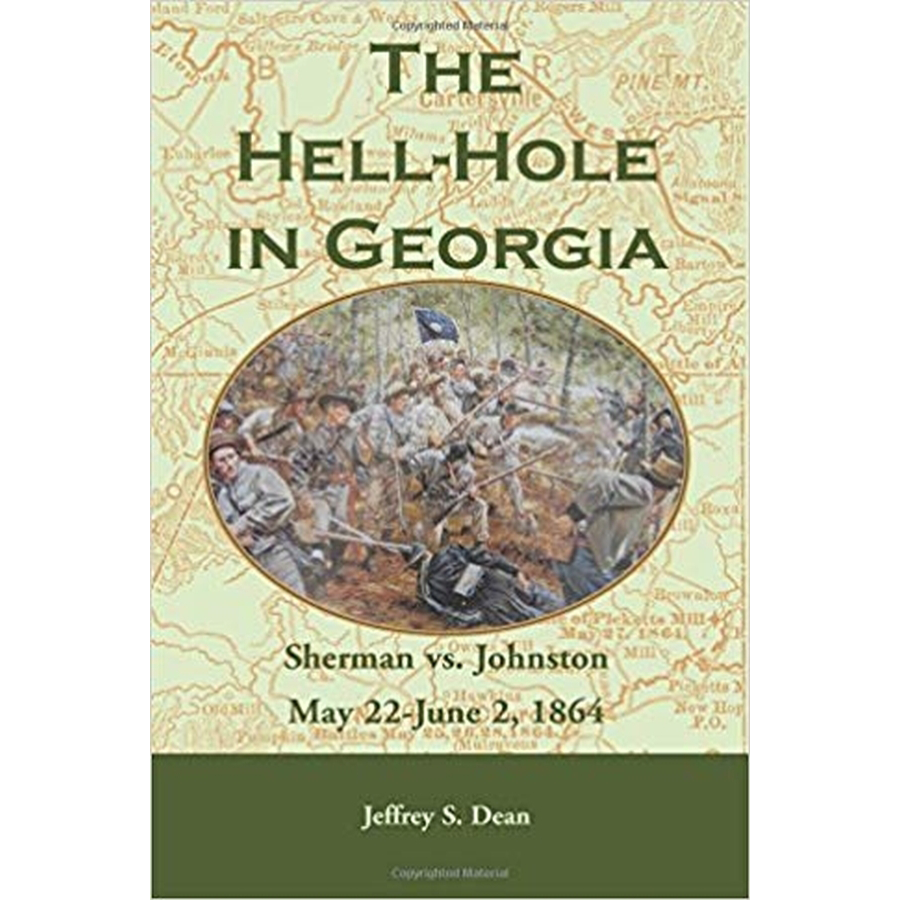 The Hell-Hole in Georgia: Sherman vs. Johnston May 22-June 2, 1864