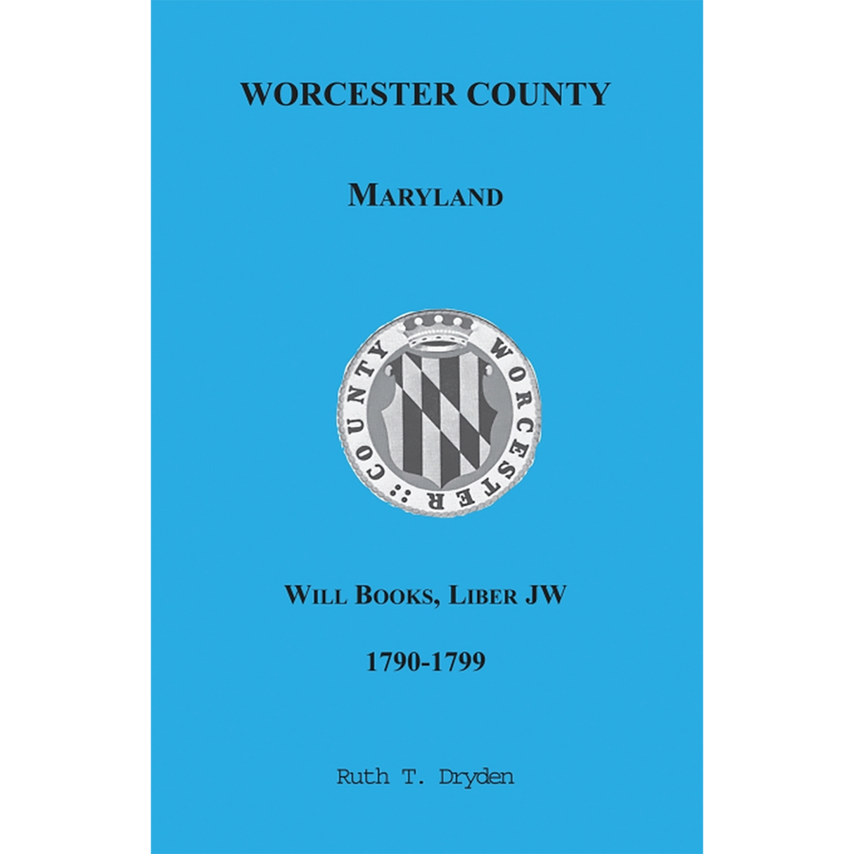 Worcester County, Maryland Will Books, Liber JW, 1790-1799