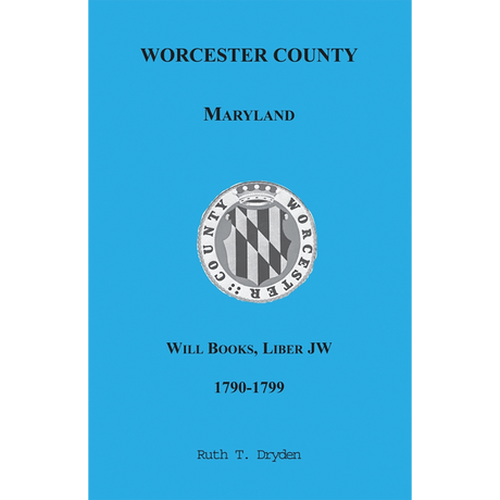 Worcester County, Maryland Will Books, Liber JW, 1790-1799