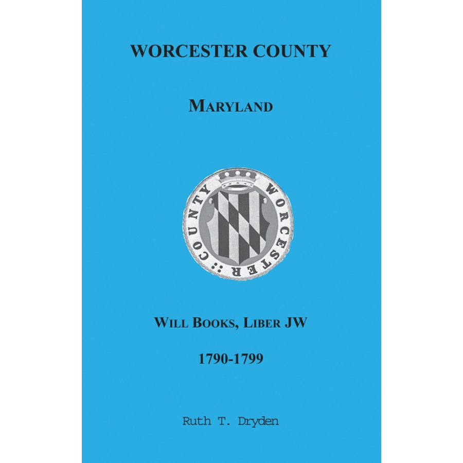 Worcester County, Maryland Will Books, Liber JW, 1790-1799