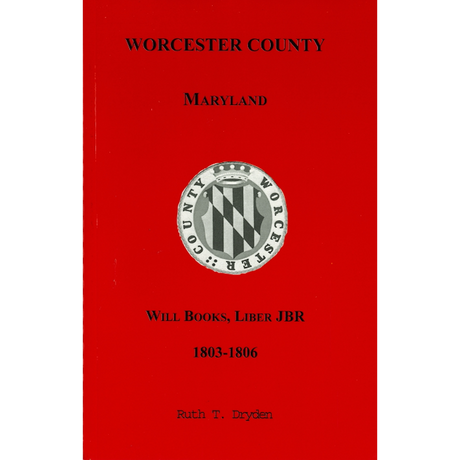 Worcester County, Maryland Will Books, Liber JBR, 1803-1806