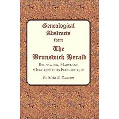 Genealogical Abstracts from The Brunswick Herald, Brunswick, Maryland 6 July 1906 to 25 February 1910