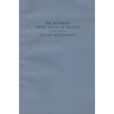 The Reverend Joseph Mason of Detroit (1778-1871) and His Descendants