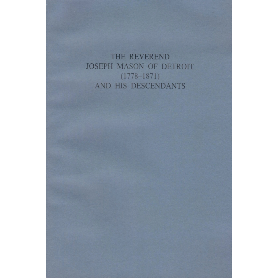 The Reverend Joseph Mason of Detroit (1778-1871) and His Descendants