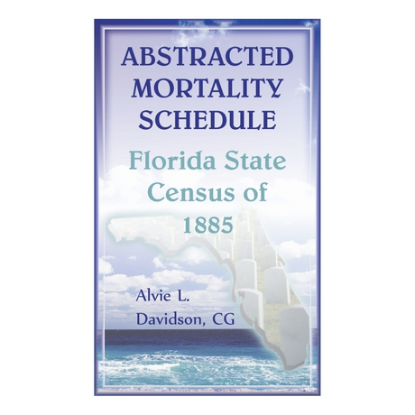 Abstracted Mortality Schedule Florida State Census of 1885