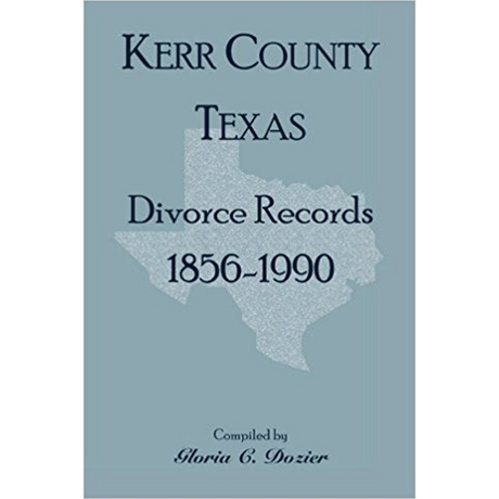 Divorce Records Kerr County, Texas, 1856-1990