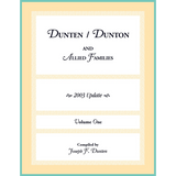 Dunten/Dunton and Allied Families, 2003 update, Volume I