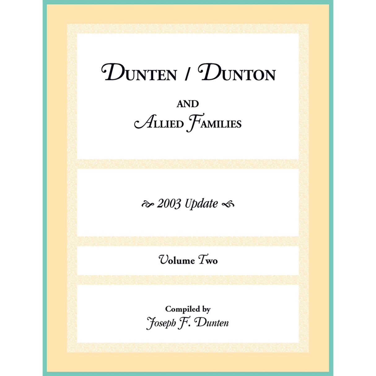 Dunten/Dunton and Allied Families, 2003 update, Volume II