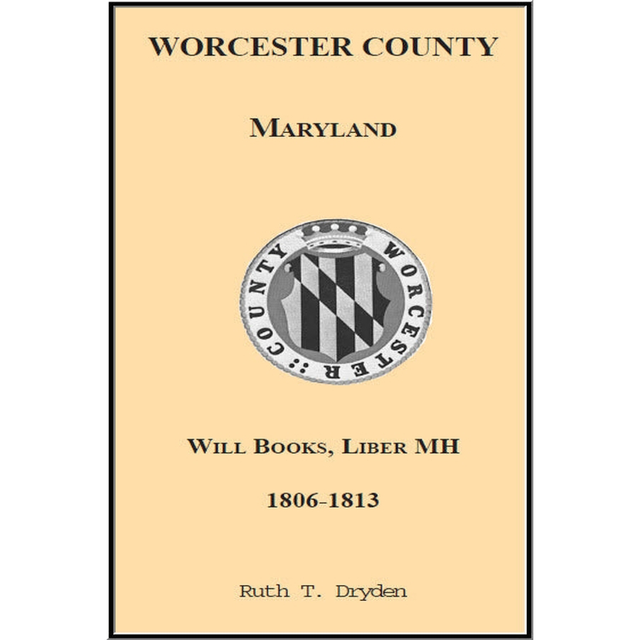 Worcester County, Maryland Will Books, Liber MH, 1806-1813