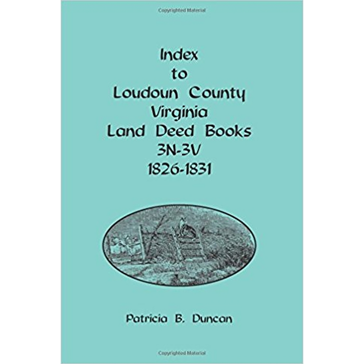 Index to Loudoun County, Virginia Land Deed Books, 3N-3V 1826-1831