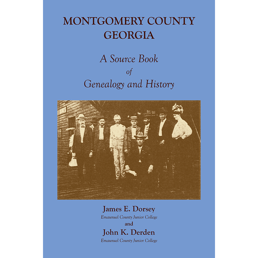Montgomery County, Georgia: A Source Book of Genealogy and History
